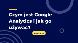 Czym jest Google Analytics i jak go używać?