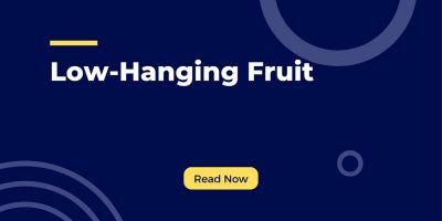 Low-Hanging Fruit