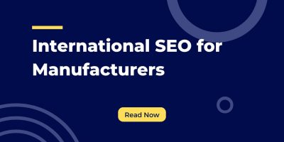 International SEO for Manufacturers