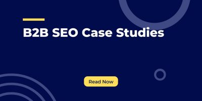 B2B SEO Case Studies