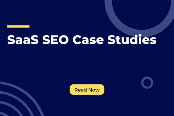 SaaS SEO Case Studies